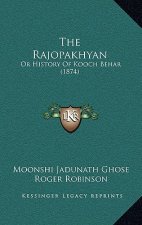 The Rajopakhyan: Or History Of Kooch Behar (1874)