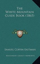 The White Mountain Guide Book (1865)
