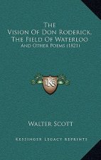 The Vision of Don Roderick, the Field of Waterloo: And Other Poems (1821)