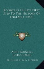 Rodwell's Child's First Step To The History Of England (1853)