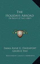 The Holidays Abroad: Or Right At Last (1867)