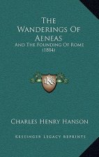 The Wanderings Of Aeneas: And The Founding Of Rome (1884)
