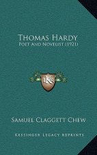 Thomas Hardy: Poet And Novelist (1921)