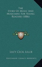 The Story Of Music And Musicians For Young Readers (1886)