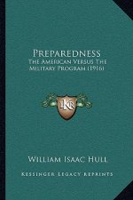 Preparedness: The American Versus The Military Program (1916)