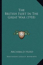 The British Fleet In The Great War (1918)