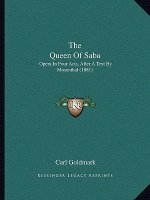 The Queen Of Saba: Opera In Four Acts, After A Text By Mosenthal (1881)