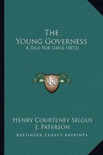 The Young Governess: A Tale For Girls (1872)