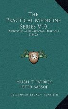 The Practical Medicine Series V10: Nervous And Mental Diseases (1912)