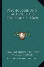 Psychologie Und Padagogik Des Kinderspiels (1900)