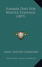 Summer Days For Winter Evenings (1897)