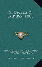 Six Dramas Of Calderon (1853)