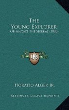 The Young Explorer: Or Among The Sierras (1880)