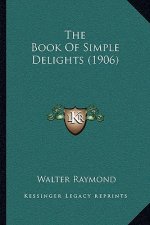The Book Of Simple Delights (1906)