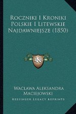Roczniki I Kroniki Polskie I Litewskie Najdawniejsze (1850)