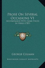 Prose On Several Occasions V1: Accompanied With Some Pieces In Verse (1787)