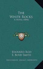 The White Rocks: A Novel (1896)