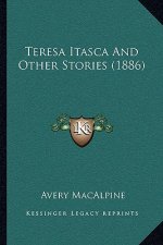 Teresa Itasca And Other Stories (1886)