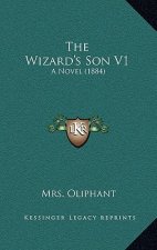 The Wizard's Son V1: A Novel (1884)