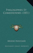 Philosophes Et Comediennes (1851)