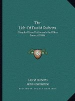 The Life Of David Roberts: Compiled From His Journals And Other Sources (1866)