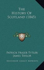 The History Of Scotland (1845)