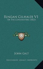 Ringan Gilhaize V1: Or The Covenanters (1823)