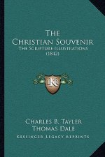 The Christian Souvenir: The Scripture Illustrations (1842)