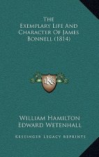 The Exemplary Life And Character Of James Bonnell (1814)