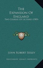 The Expansion Of England: Two Courses Of Lectures (1909)