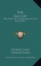 The Gay Cat: The Story Of A Road-Kid And His Dog (1921)