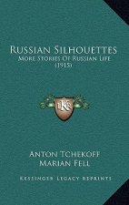 Russian Silhouettes: More Stories Of Russian Life (1915)