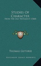 Studies Of Character: From The Old Testament (1868)