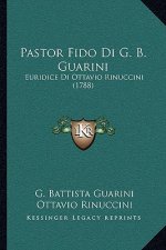 Pastor Fido Di G. B. Guarini: Euridice Di Ottavio Rinuccini (1788)
