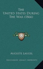 The United States During The War (1866)