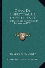 Obras De Christobal De Castillejo V13: Secretario Del Emperador D. Fernando (1792)