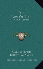 The Law Of Life: A Novel (1914)