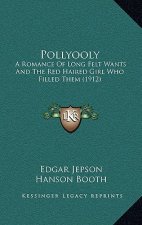 Pollyooly: A Romance Of Long Felt Wants And The Red Haired Girl Who Filled Them (1912)