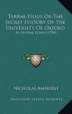 Terrae-Filius Or The Secret History Of The University Of Oxford: In Several Essays (1754)