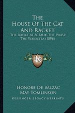 The House Of The Cat And Racket: The Dance At Sceaux; The Purse; The Vendetta (1896)
