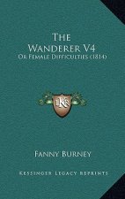 The Wanderer V4: Or Female Difficulties (1814)