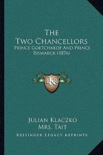 The Two Chancellors: Prince Gortchakof And Prince Bismarck (1876)