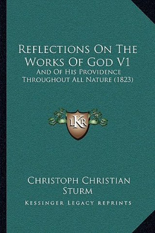 Reflections On The Works Of God V1: And Of His Providence Throughout All Nature (1823)