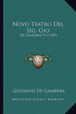 Novo Teatro Del Sig. Gio: De Gamerra V1 (1789)