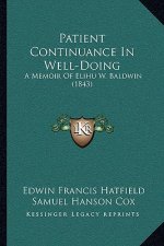 Patient Continuance In Well-Doing: A Memoir Of Elihu W. Baldwin (1843)