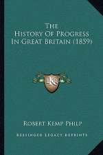 The History Of Progress In Great Britain (1859)