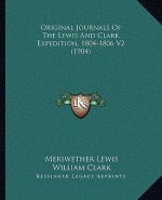 Original Journals Of The Lewis And Clark Expedition, 1804-1806 V2 (1904)