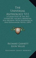 The Universal Anthology V11: A Collection Of The Best Literature, Ancient, Mediaeval And Modern, With Biographical And Explanatory Notes (1899)