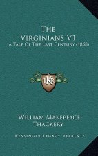 The Virginians V1: A Tale Of The Last Century (1858)