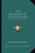 The Zoologist V2: A Popular Miscellany Of Natural History (1844)
